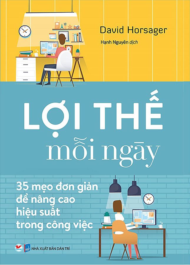 Lợi Thế Mỗi Ngày - 35 Mẹo Đơn Giản Để Nâng Cao Hiệu Quả Trong Công Việc