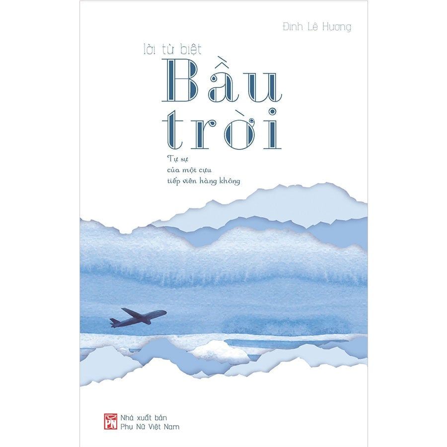 Lời Từ Biệt Bầu Trời - Tự Sự Của Một Cựu Tiếp Viên Hàng Không