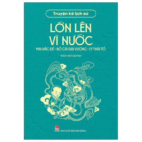 Lớn Lên Vì Nước - Truyện Kể Lịch Sử