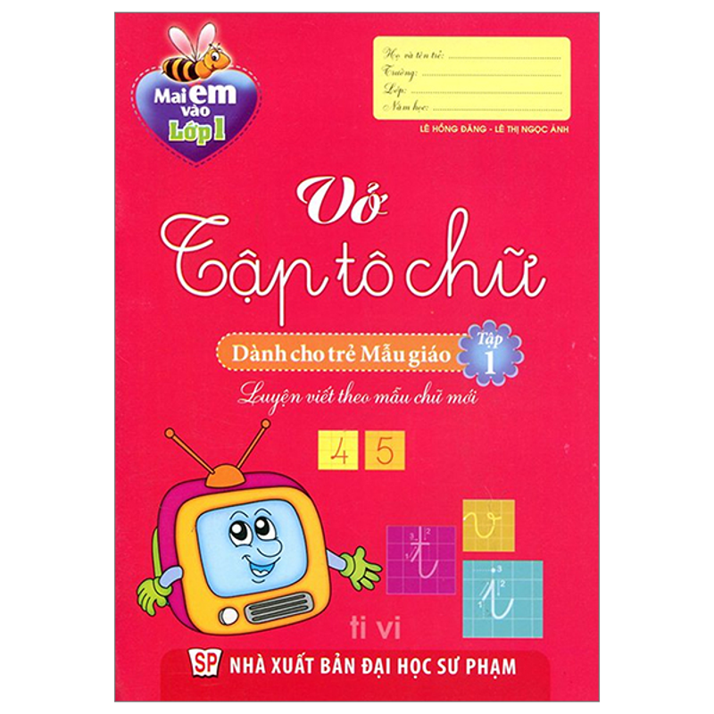 Mai Em Vào Lớp 1 - Vở Tập Tô Chữ Mẫu Giáo - Dành Cho Trẻ Mẫu Giáo B15