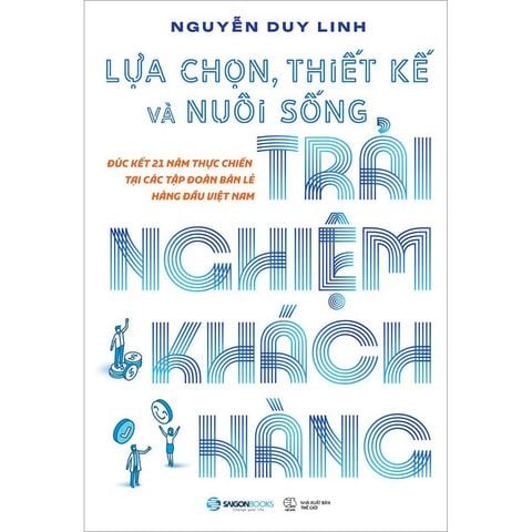 Lựa Chọn, Thiết Kế Và Nuôi Sống Trải Nghiệm Khách Hàng