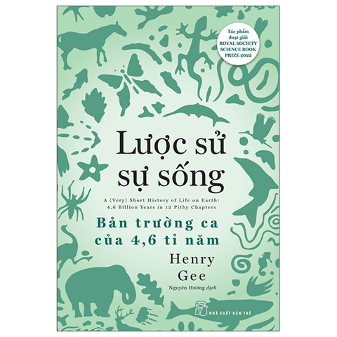 Lược Sử Sự Sống Bản Trường Ca Của 4,6 Tỉ Năm