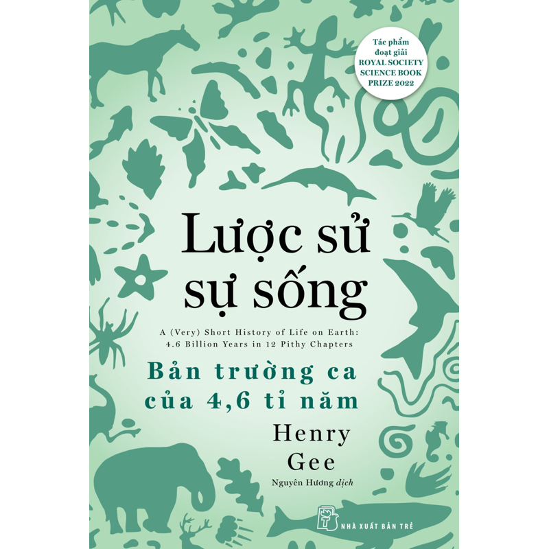 Lược Sử Sự Sống Bản Trường Ca Của 4,6 Tỉ Năm