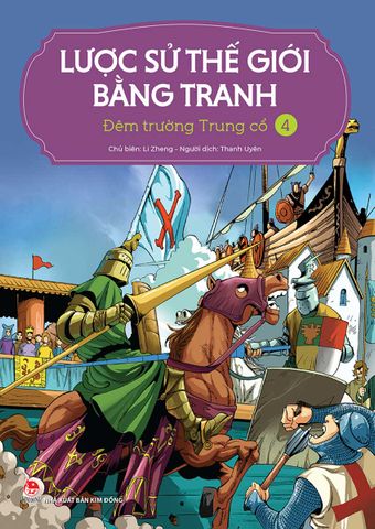 Lược Sử Thế Giới Bằng Tranh - Tập 4: Đêm Trường Trung Cổ