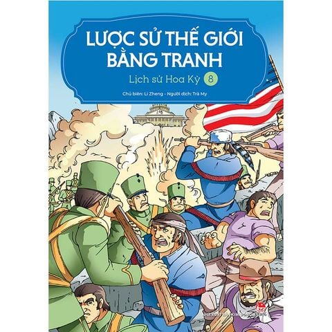Lược Sử Thế Giới Bằng Tranh - Tập 8: Lịch Sử Hoa Kỳ