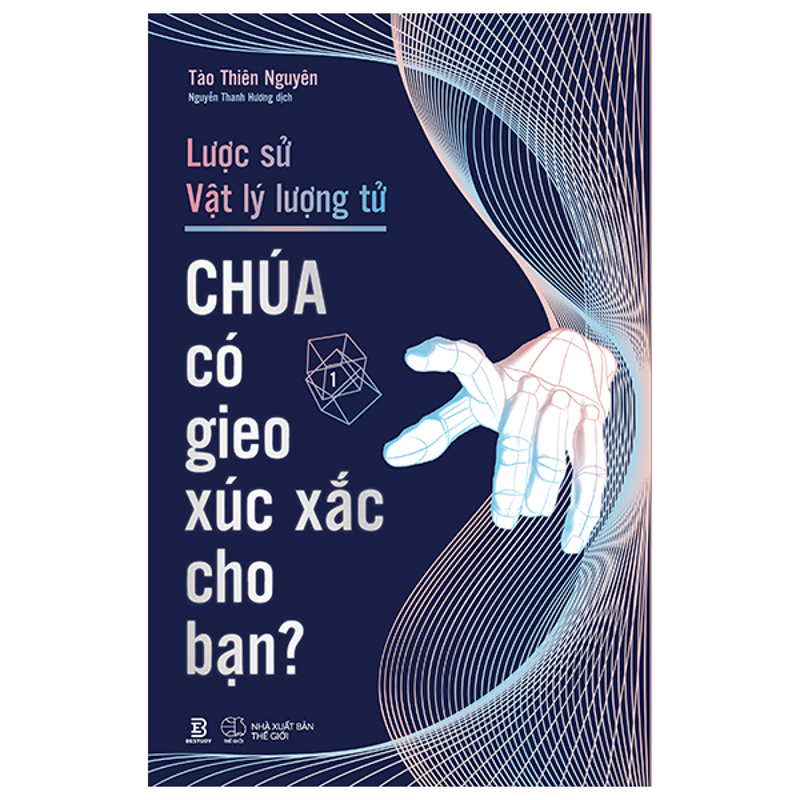 Lược Sử Vật Lý Lượng Tử - Chúa Có Gieo Xúc Xắc Cho Bạn ?