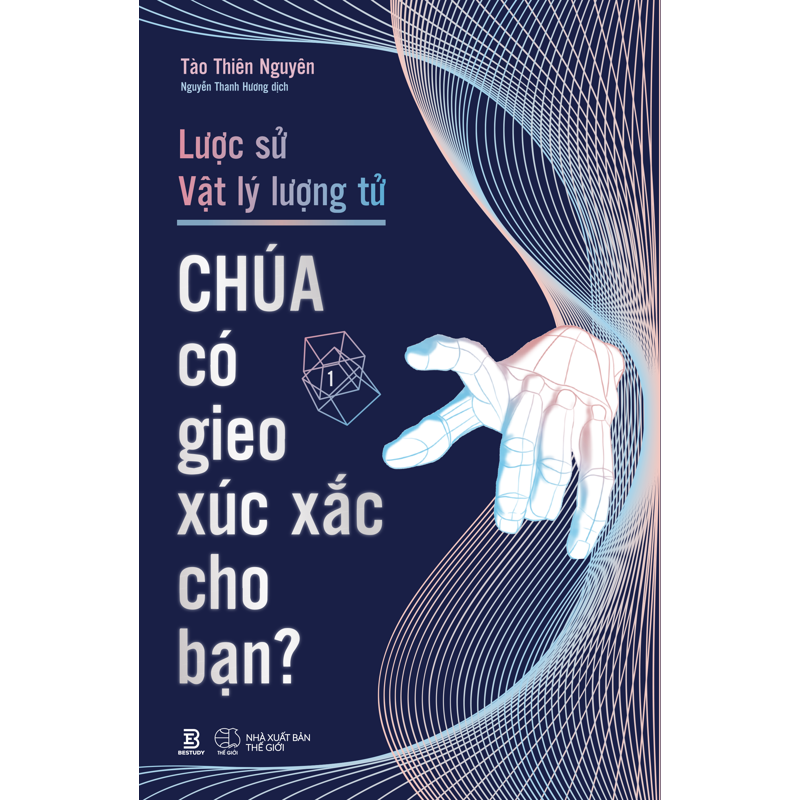 Lược Sử Vật Lý Lượng Tử - Chúa Có Gieo Xúc Xắc Cho Bạn ?