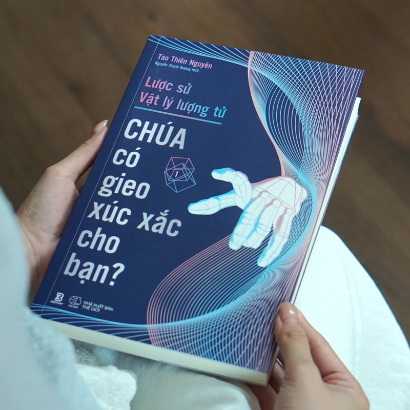 Lược Sử Vật Lý Lượng Tử - Chúa Có Gieo Xúc Xắc Cho Bạn ?