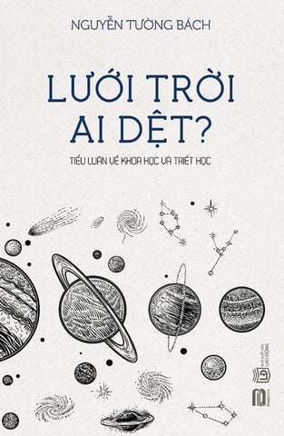 Lưới Trời Ai Dệt? - Tiểu Luận Về Khoa Học Và Triết Học