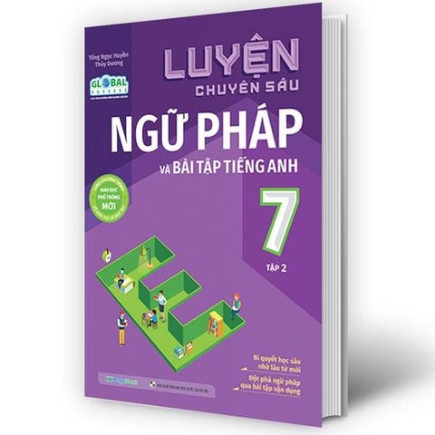 Luyện Chuyên Sâu Ngữ Pháp Và Bài Tập Tiếng Anh Lớp 7 - Tập 2 (Theo chương trình Global Success)