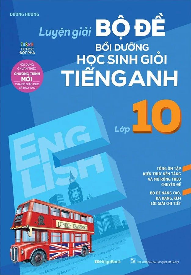 Luyện Giải Bộ Đề Bồi Dưỡng Học Sinh Giỏi Tiếng Anh Lớp 10