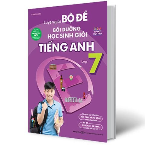 Luyện Giải Bộ Đề Bồi Dưỡng Học Sinh Giỏi Tiếng Anh Lớp 7