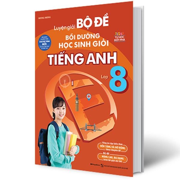 Luyện Giải Bộ Đề Bồi Dưỡng Học Sinh Giỏi Tiếng Anh Lớp 8