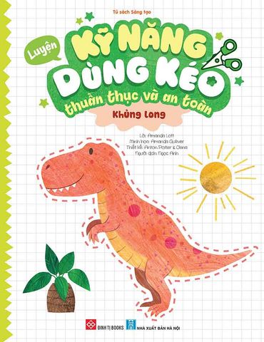 Luyện Kỹ Năng Dùng Kéo Thuần Thục Và An Toàn - Khủng Long