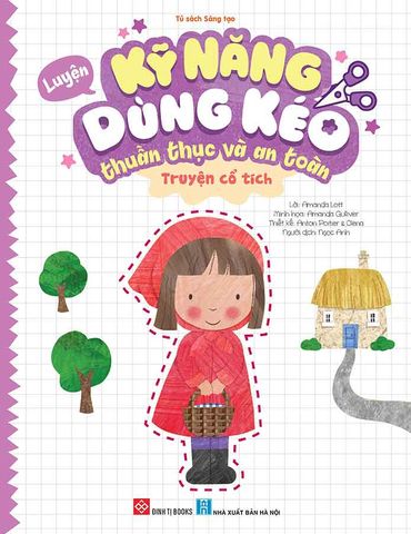 Luyện Kỹ Năng Dùng Kéo Thuần Thục Và An Toàn - Truyện Cổ Tích