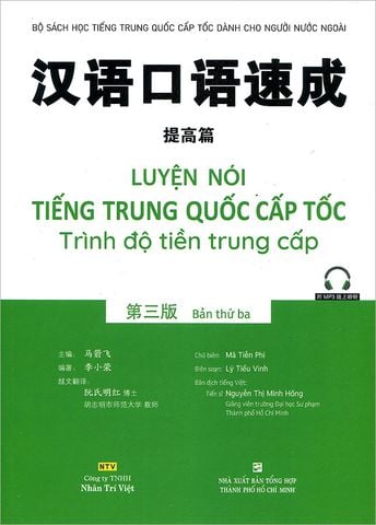 Luyện Nói Tiếng Trung Quốc Cấp Tốc - Trình Độ Tiền Trung Cấp (Tái bản năm 2020)