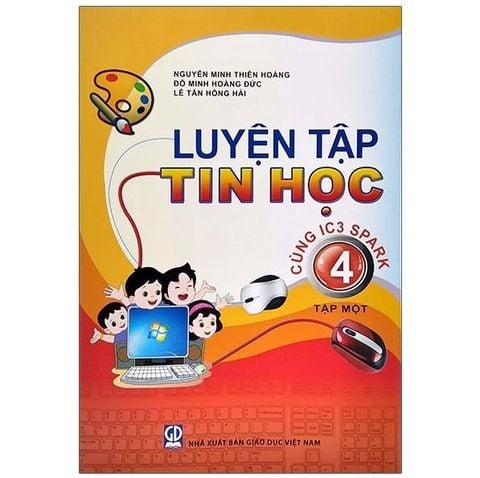 LUYỆN TẬP TIN HỌC 4 1 (CÙNG IC3 SPARK)