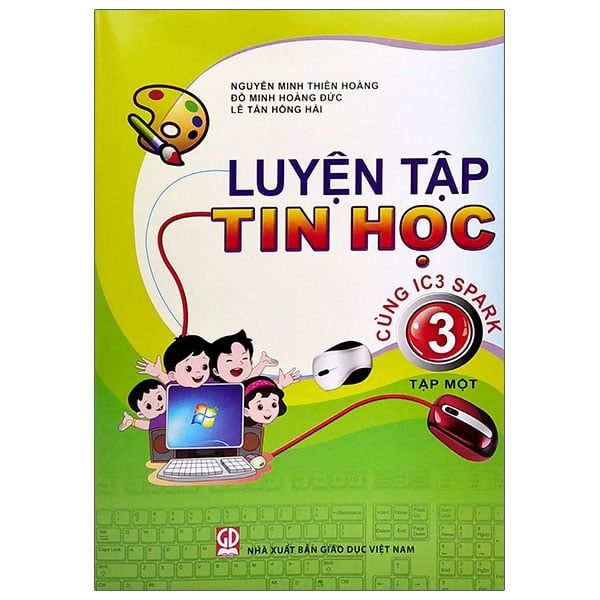 Luyện Tập Tin Học Cùng IC3 Spark Lớp 3 - Tập 1