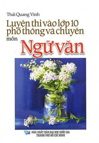 Luyện Thi Vào Lớp 10 Phổ Thông Và Chuyên Môn Ngữ Văn