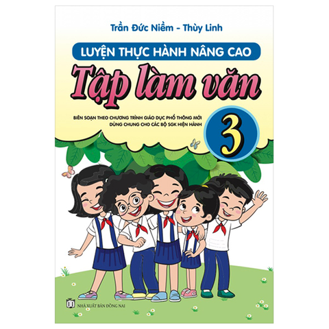 Luyện Thực Hành Nâng Cao Tập Làm Văn 3 (Dùng Chung 3 Bộ)