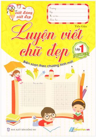 Viết Đúng Viết Đẹp - Luyện Viết Chữ Đẹp Lớp 1 - Quyển 1