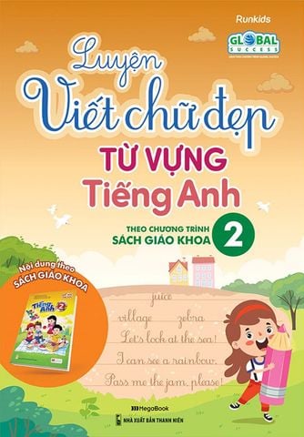 Luyện Viết Chữ Đẹp Từ Vựng Tiếng Anh - Theo Chương Trình Sách Giáo Khoa 2 (Global Success)