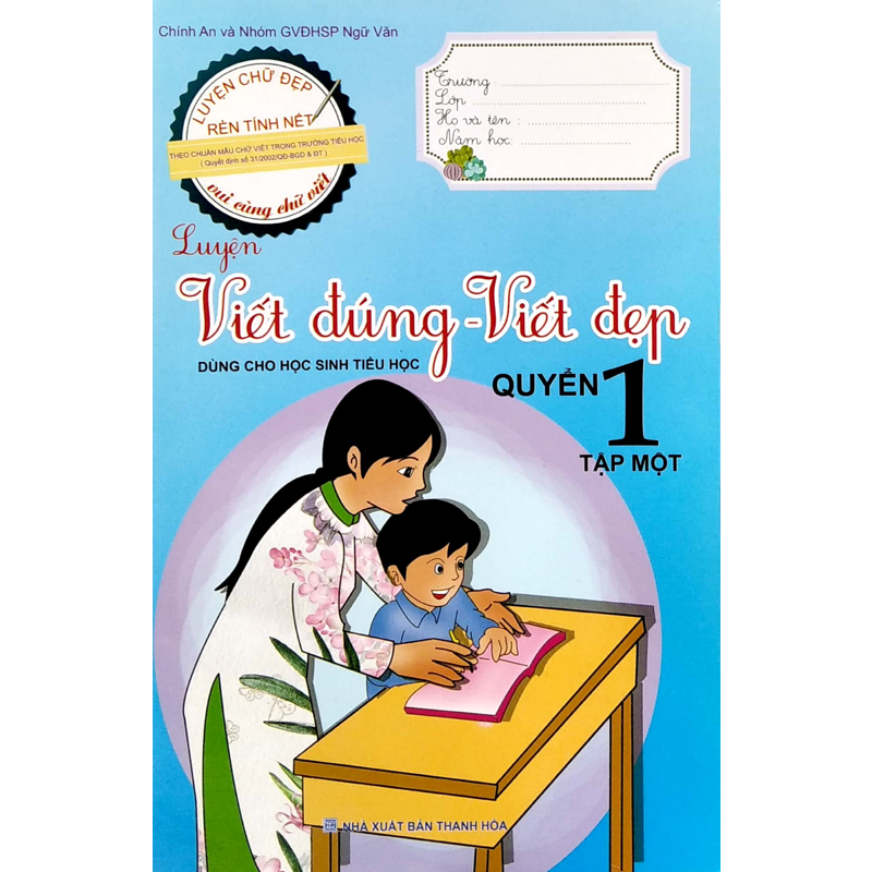 Luyện Viết Đúng Viết Đẹp Quyển 1 Tập 1 (Dùng Cho HSTH)