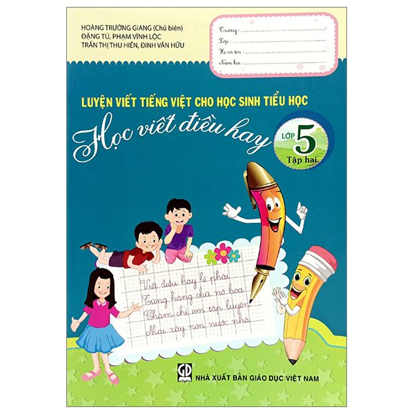 LUYỆN VIẾT TIẾNG VIỆT CHO HỌC SINH TIỂU HỌC 5 2-HỌC VIẾT ĐIỀU HAY