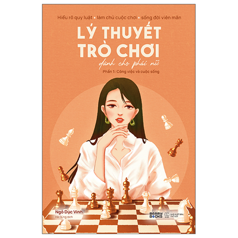 Lý Thuyết Trò Chơi Dành Cho Phái Nữ - Phần 1: Công Việc Và Cuộc Sống