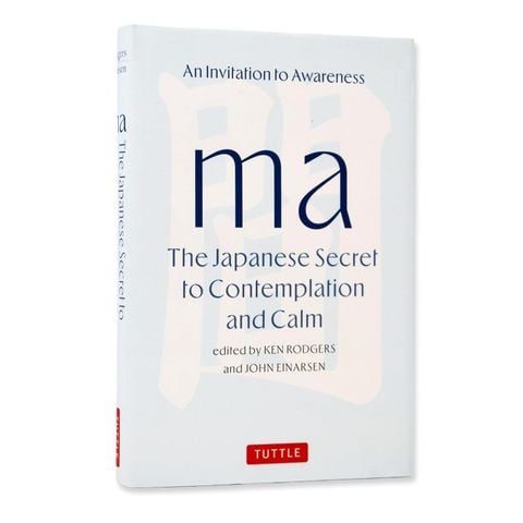 Ma: The Japanese Secret To Contemplation And Calm