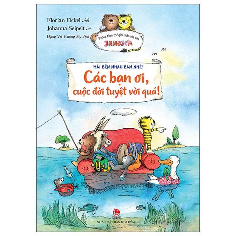 Mãi Bên Nhau Bạn Nhé! - Các Bạn Ơi, Cuộc Đời Tuyệt Vời Quá!