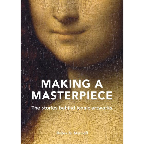 Making A Masterpiece: The Stories Behind Iconic Artworks