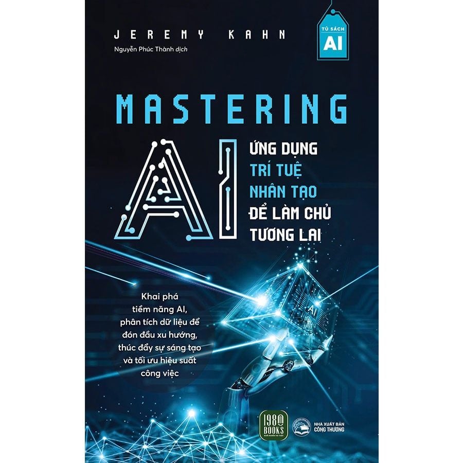 Mastering AI - Ứng Dụng Trí Tuệ Nhân Tạo Để Làm Chủ Tương Lai