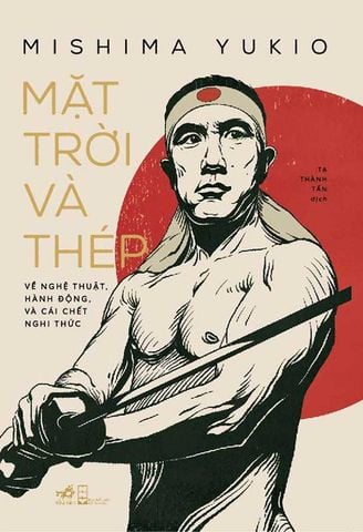 Mặt Trời Và Thép - Về Nghệ Thuật, Hành Động Và Cái Chết Nghi Thức