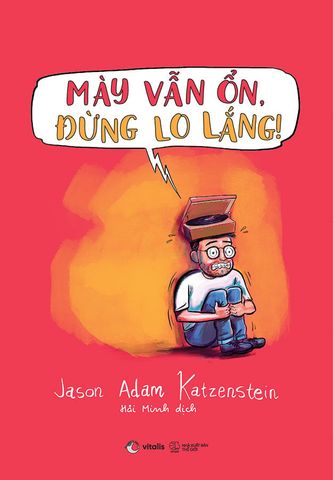 Mày Vẫn Ổn, Đừng Lo Lắng