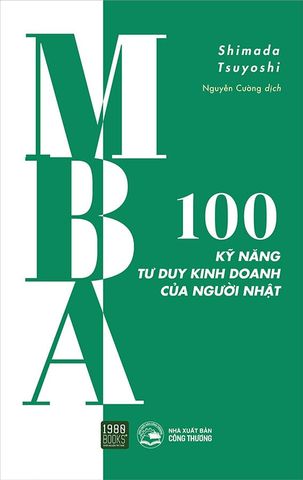 MBA - 100 Kỹ Năng Tư Duy Kinh Doanh Của Người Nhật