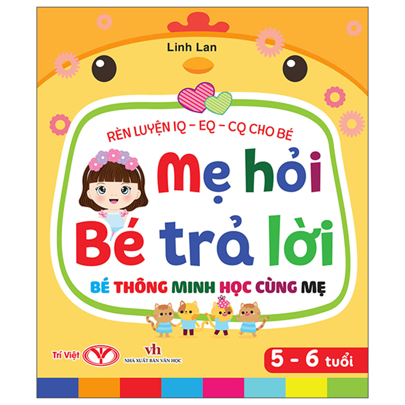 Rèn Luyện IQ-EQ-CQ Cho Bé - Mẹ Hỏi Bé Trả Lời - Bé Thông Minh Học Cùng Mẹ - 4-5 Tuổi