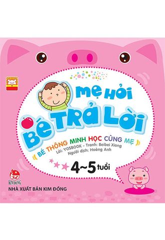 Mẹ Hỏi Bé Trả Lời (4-5 Tuổi)