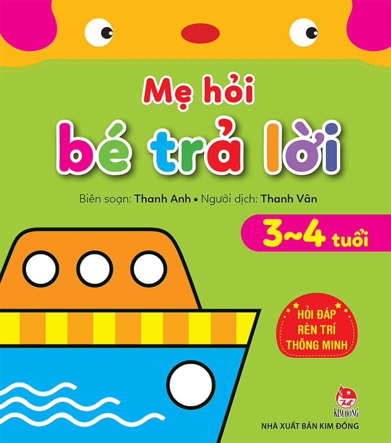 Mẹ Hỏi Bé Trả Lời - Hỏi Đáp Rèn Trí Thông Minh 3-4 Tuổi (Tái bản năm 2021)