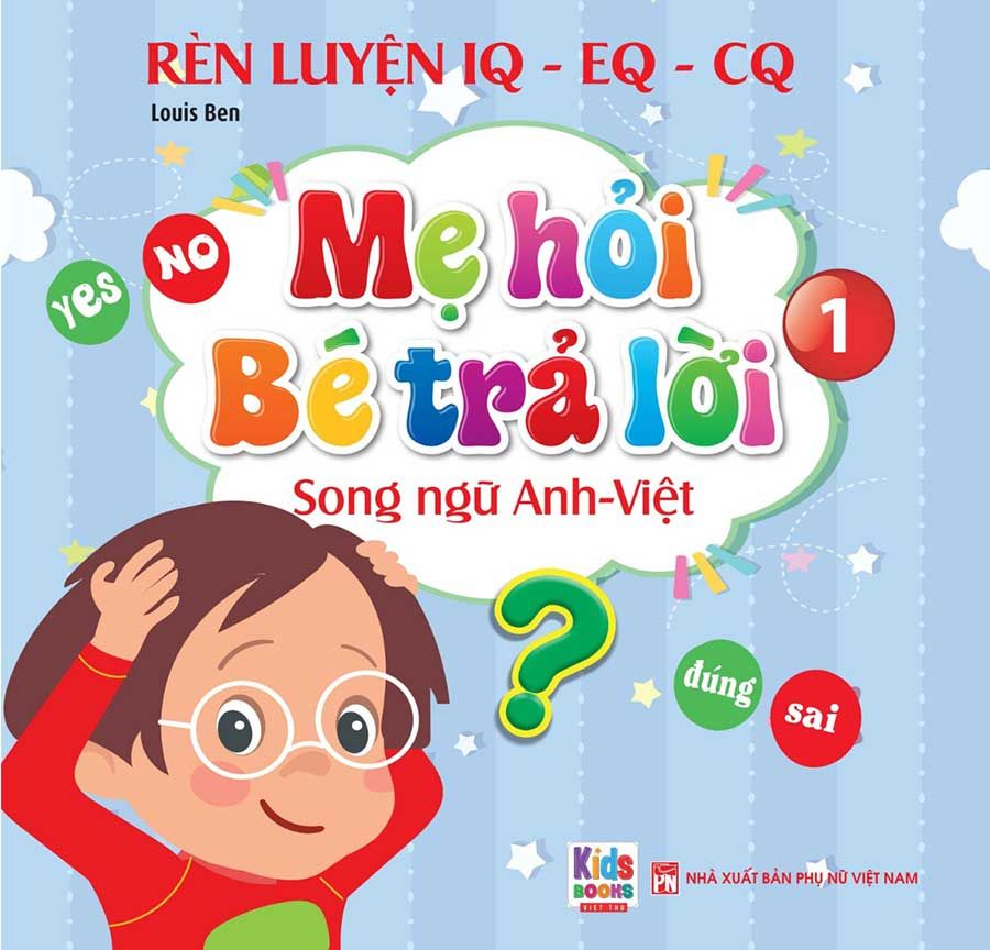 Rèn Luyện IQ-EQ-CQ – Mẹ Hỏi Bé Trả Lời 1 (Song ngữ Anh-Việt)