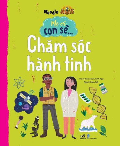 Mẹ Ơi Con Sẽ... Chăm Sóc Hành Tinh