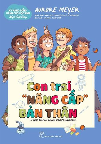 Kỹ Năng Sống Dành Cho Học Sinh - Mẹo Cực Hay - Con Trai 