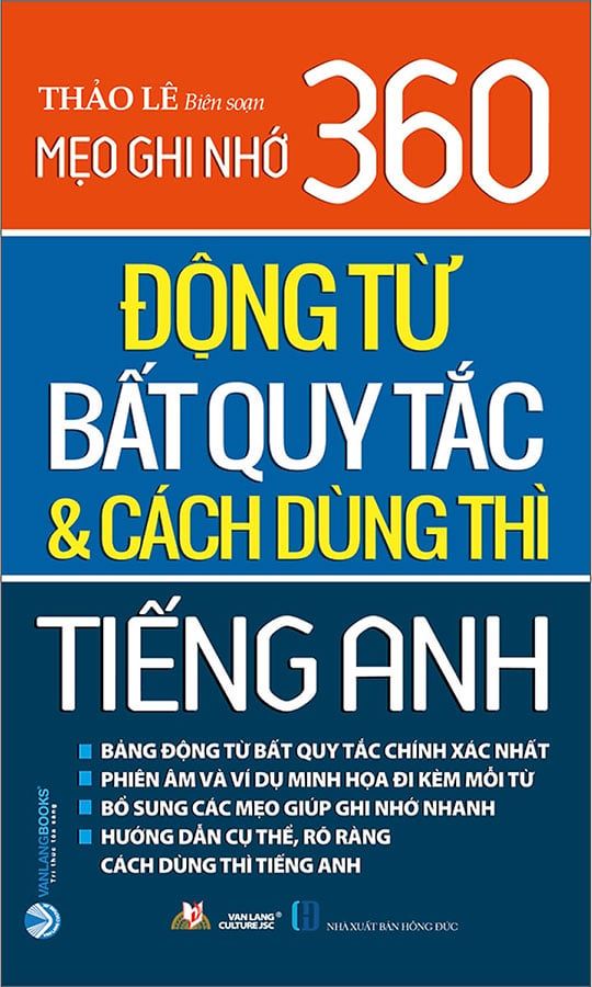 Mẹo Ghi Nhớ 360 Động Từ Bất Quy Tắc Và Cách Dùng Thì Tiếng Anh