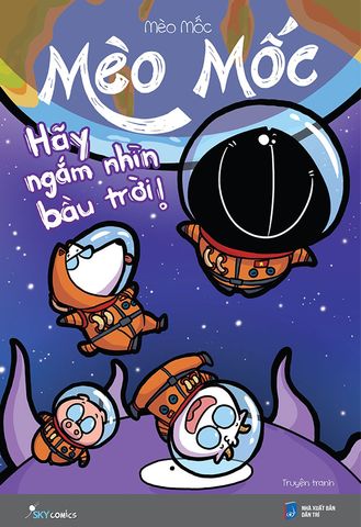 Mèo Mốc: Hãy Ngắm Nhìn Bầu Trời! (Tái bản năm 2024)