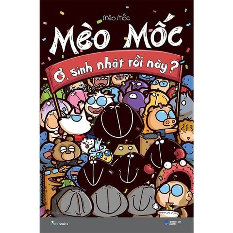 Mèo Mốc - Ơ, Sinh Nhật Rồi Này? (Tái bản năm 2025)