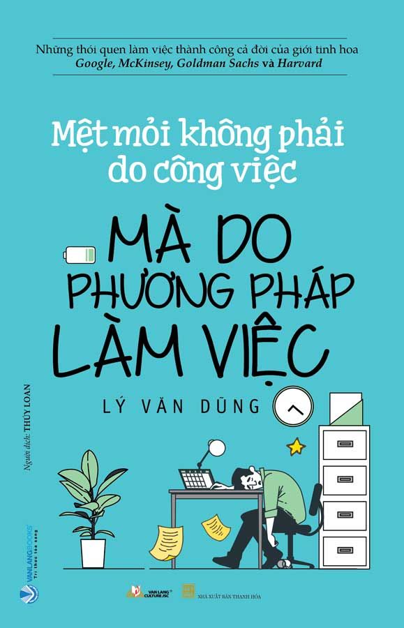 Mệt Mỏi Không Phải Do Công Việc Mà Do Phương Pháp Làm Việc