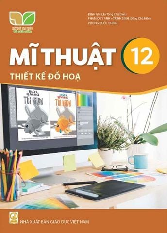 Sách Giáo Khoa Mĩ Thuật Lớp 12 - Thiết Kế Đồ Họa - Bộ Kết Nối Tri Thức Với Cuộc Sống