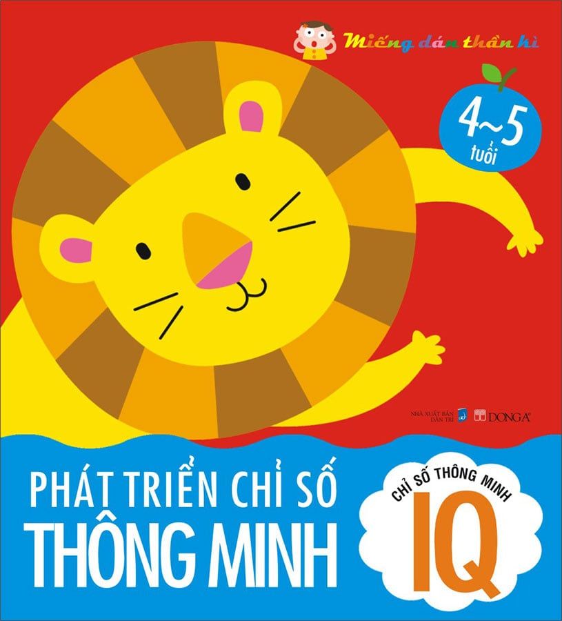 Miếng Dán Thần Kì - Phát Triển Chỉ Số Thông Minh IQ 4-5 Tuổi (Tái bản năm 2021)