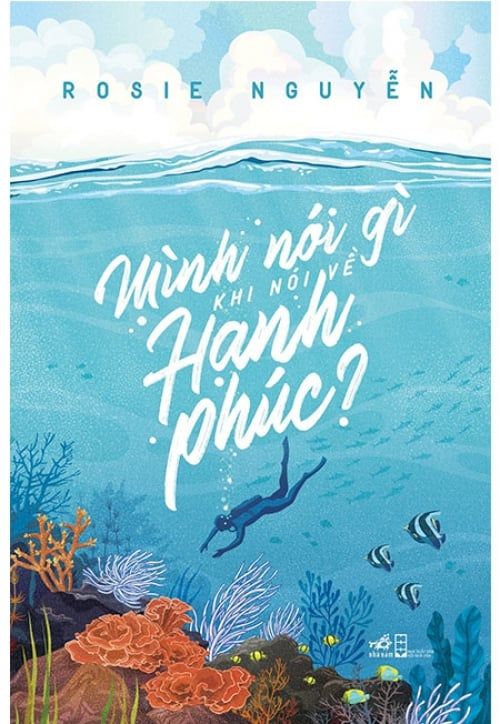 Mình Nói Gì Khi Nói Về Hạnh Phúc?