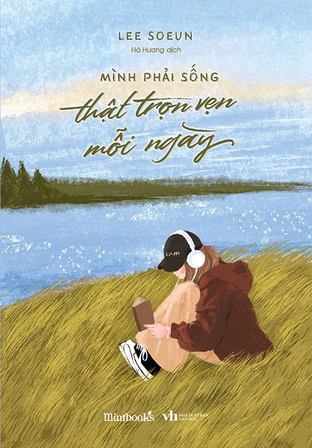 Mình Phải Sống Thật Trọn Vẹn Mỗi Ngày